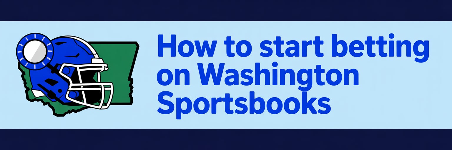 How to Start Betting on Washington Sportsbooks